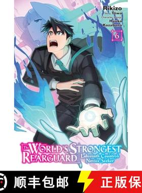 【3-4周达】The World's Strongest Rearguard: Labyrinth Country's Novice Seeker, Vol. 6 (Manga) [9781975368555]