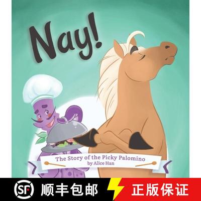 【3-4周达】Nay! The Story of the Picky Palomino [9781733473309]