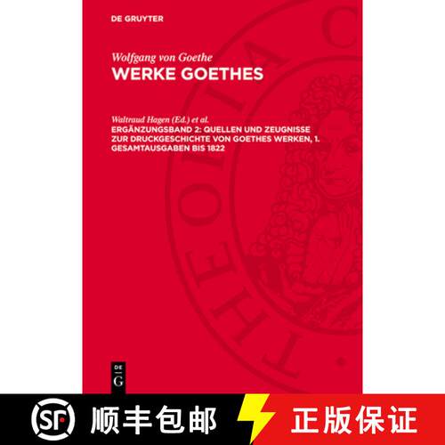 【3-4周达】精装 Quellen Und Zeugnisse Zur Druckgeschichte Von Goethes Werken, 1. Gesamtausgaben Bis 1... [9783112731345]