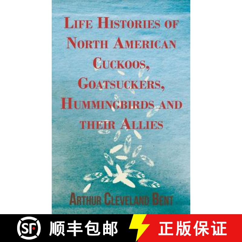 【2-3周达】Life Histories of North American Cuckoos, Goatsuckers, Hummingbirds and their Allies [9781447410812]