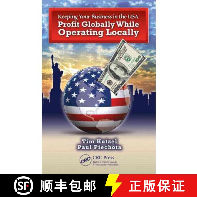 【3-4周达】精装 Keeping Your Business in the U.S.A.: Profit Globally While Operating Locally [9781439807781]图片