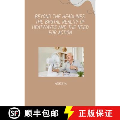 【3-4周达】Beyond the Headlines: The Brutal Reality of Heatwaves and the Need for Action [9783384280251]