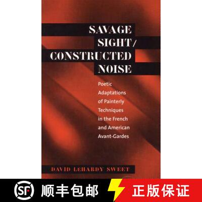 预订 Savage Sight/Constructed Noise – Poetic Adaptations of Painterly Techniques in the French and A... [9780807892817]