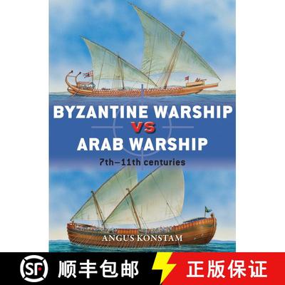 【3-4周达】Byzantine Warship vs Arab Warship: 7th–11th centuries [9781472807571]