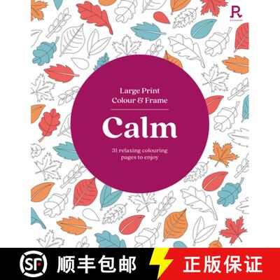 【3-4周达】Large Print Colour & Frame - Calm (Colouring Book for Adults): 31 Relaxing Colouring Pages... [9781913602376]