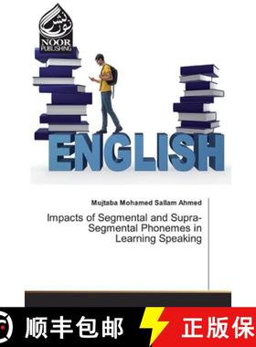 预订 Impacts of Segmental and Supra-Segmental Phonemes in Learning Speaking [9786139428304]