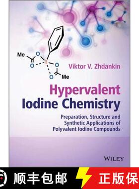 【3-4周达】Hypervalent Iodine Chemistry - Preparation, Structure And Synthetic Applications Of Polyva... [9781118341032]
