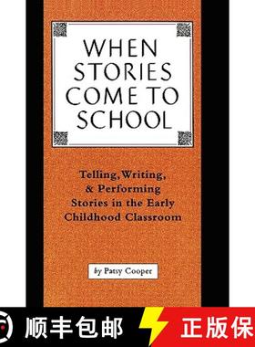 【3-4周达】When Stories Come to School: Telling, Writing, and Performing Stories in the Early Childho... [9780915924776]