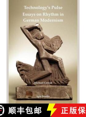 【3-4周达】Technology's Pulse: Essays on Rhythm in German Modernism: Essays on Rhythm in German Moder... [9780854572304]