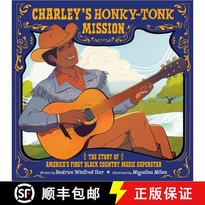 预订 精装 Charley's Honky-Tonk Mission: The Story of America's First Black Country Music Superstar [9798217003693]