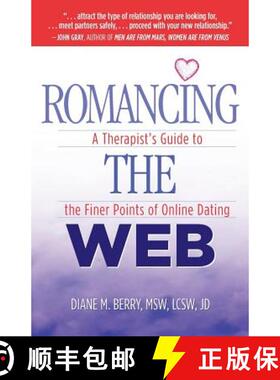 【3-4周达】Romancing the Web: A Therapist's Guide to the Finer Points of Online Dating [9780974207896]