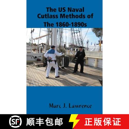【3-4周达】The US Naval Cutlass Methods of The 1860-1890s [9781387308200]