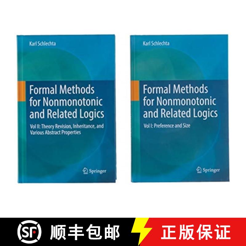 【3-4周达】Formal Methods for Nonmonotonic and Related Logics Vol. I and Vol. II (Set): Vol. I: Prefe... [9783030023102]