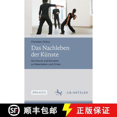 【3-4周达】Das Nachleben der Künste : Von Kunst und Künsten zu Materialien und Orten [9783662687826]