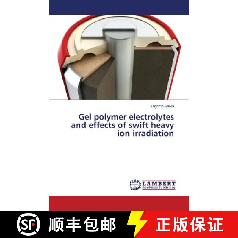 预订 Gel Polymer Electrolytes and Effects of Swift Heavy Ion Irradiation [9783659582486]