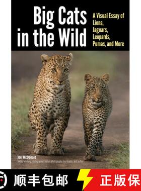 【3-4周达】Big Cats in the Wild: A Visual Essay of Lions, Jaguars, Leopards, Pumas, and More [9781682033241]