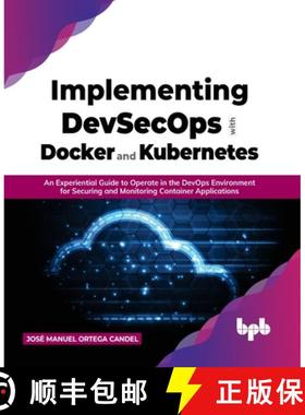 【3-4周达】Implementing DevSecOps with Docker and Kubernetes: An Experiential Guide to Operate in the... [9789355511188]