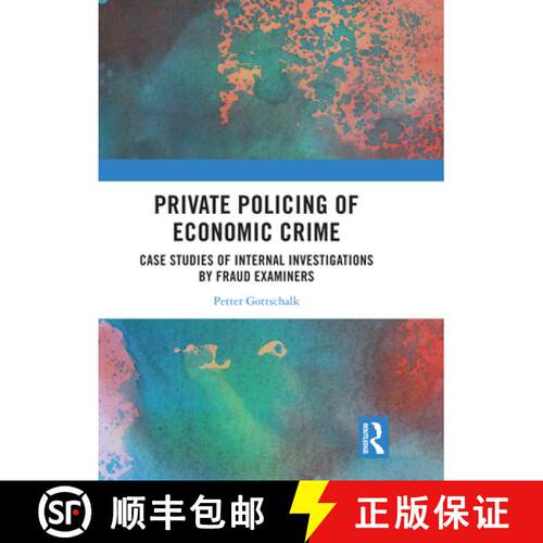 【3-4周达】Private Policing of Economic Crime: Case Studies of Internal Investigations by Fraud Exami... [9780367696306]