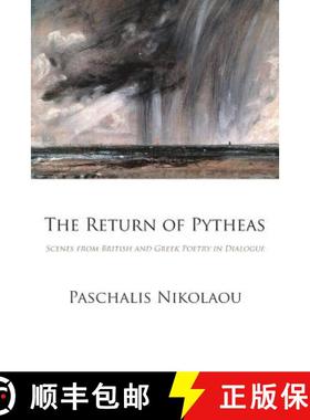 【3-4周达】The Return of Pytheas: Scenes from British and Greek Poetry in Dialogue [9781848615670]