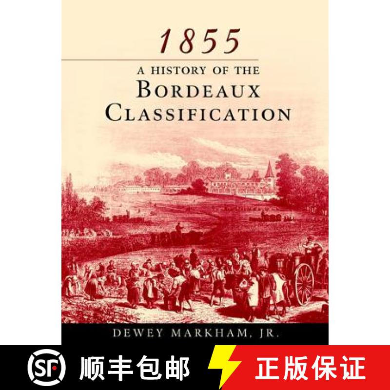 【3-4周达】1855: A History of the Bordeaux Classification [9780471194217]