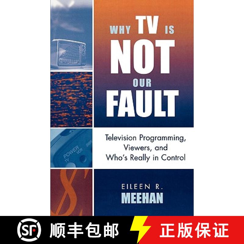 【3-4周达】Why TV Is Not Our Fault : Television Programming, Viewers, and Who's Really in Control [9780742524866]