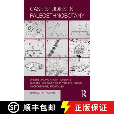 【3-4周达】Case Studies in Paleoethnobotany: Understanding Ancient Lifeways Through the Study of Phyt... [9781611322965]