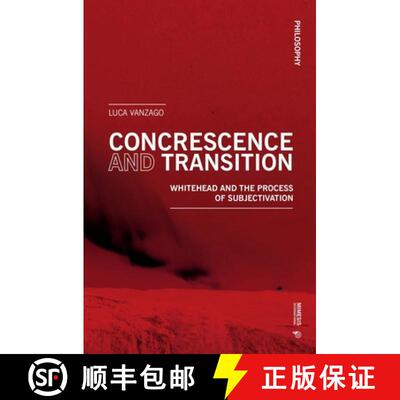 【3-4周达】Concrescence and Transition: Whitehead and the Process of Subjectivation [9788869773822]