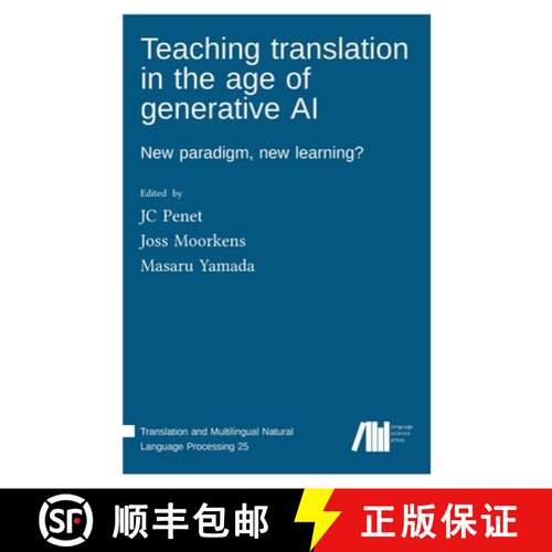 【3-4周达】精装 Teaching translation in the age of generative AI : New paradigm, new learning? [9783985541690]