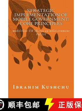 预订 Strategic Implementation of mobileGovernment: core principles: mobileGov UK's Series on mGovernm... [9781912037711]