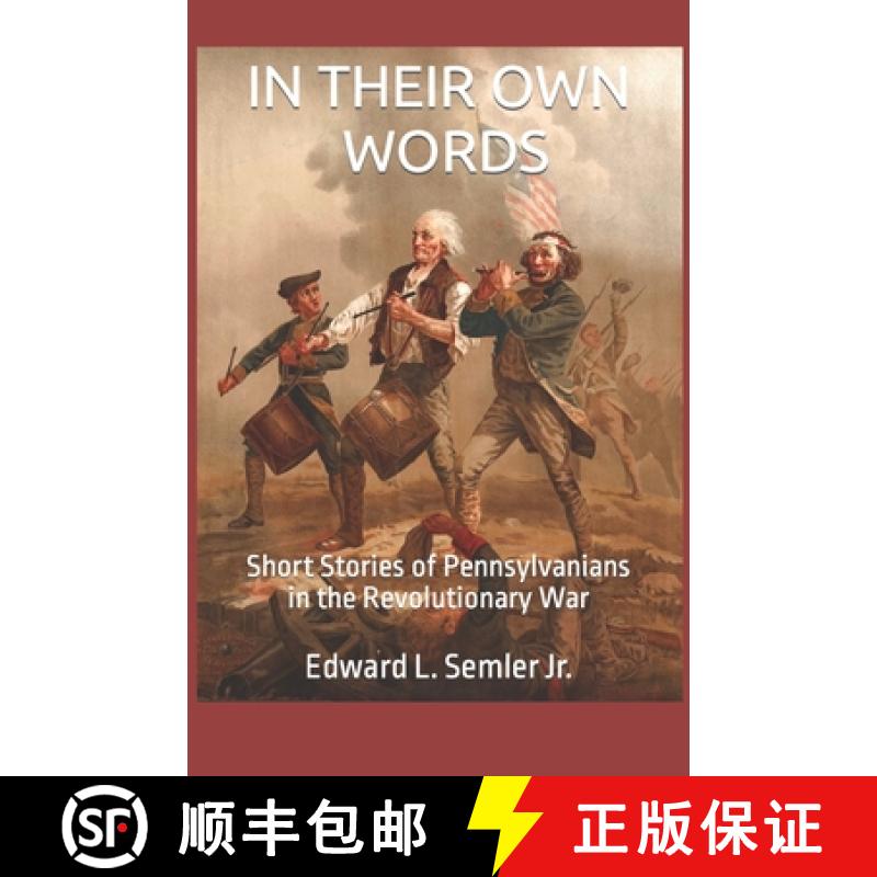 【3-4周达】In Their Own Words: Short Stories of Pennsylvanians in the Revolutionary War [9781737647225]