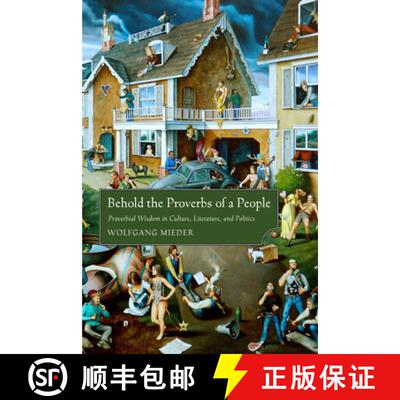 预订 Behold the Proverbs of a People – Proverbial Wisdom in Culture, Literature, and Politics [9781628461404]