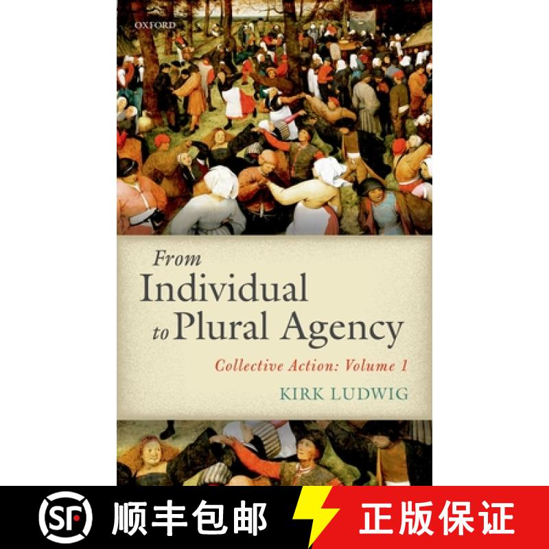 【3-4周达】From Individual to Plural Agency: Collective Action: Volume 1 [9780198755623]