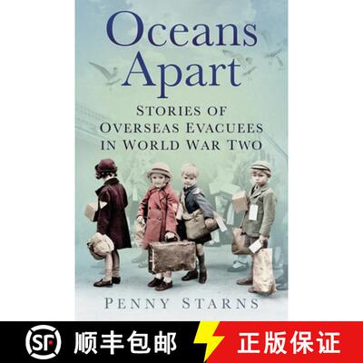 【3-4周达】Oceans Apart: Stories of Overseas Evacuees in World War Two [9780752490113]