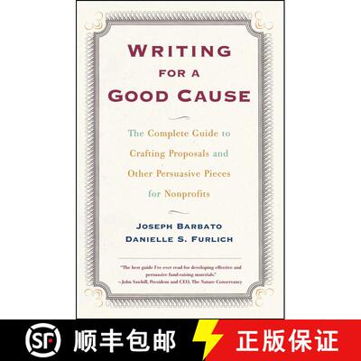 【3-4周达】Writing For A Good Cause: The Complete Guide to Crafting Proposals and Other Persuasive Pi... [9780684857404]