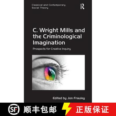【3-4周达】C. Wright Mills and the Criminological Imagination: Prospects for Creative Inquiry [9781138306516]