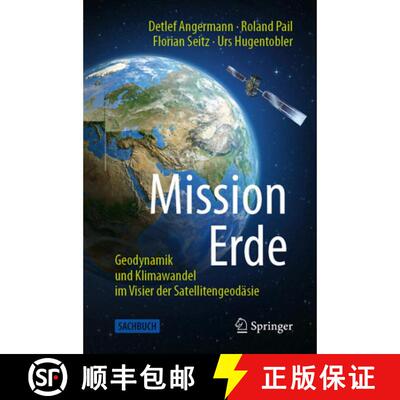 【3-4周达】Mission Erde : Geodynamik und Klimawandel im Visier der Satellitengeodäsie (1. Aufl. 2021) [9783662623374]