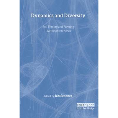 【4周达】Dynamics and Diversity: Soil Fertility and Farming Livelihoods in Africa [9781853838194]