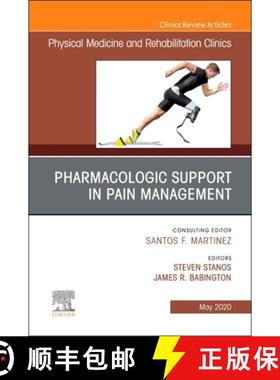 【3-4周达】Pharmacologic Support in Pain Management, an Issue of Physical Medicine and Rehabilitation... [9780323733700]