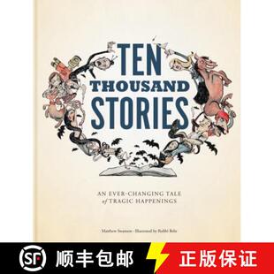 【3-4周达】Ten Thousand Stories: An Ever-Changing Tale of Tragic Happenings [9781452114071]