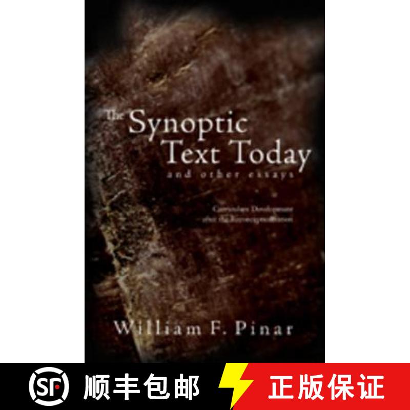 【2-3周达】The Synoptic Text Today and Other Essays : Curriculum Development after the Reconceptualiz... [9780820481272]
