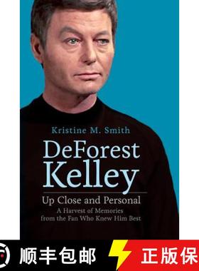 预订 DeForest Kelley Up Close and Personal: A Harvest of Memories from the Fan Who Knew Him Best [9780692605714]