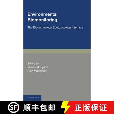 【3-4周达】Environmental Biomonitoring: The Biotechnology Ecotoxicology Interface - Environmental Bio... [9780521187732]