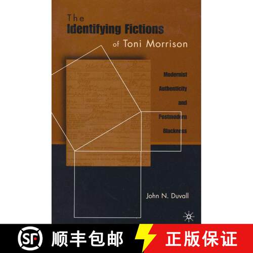 【3-4周达】精装 The Identifying Fictions of Toni Morrison: Modernist Authenticity and Postmodern Blac... [9780312234027]
