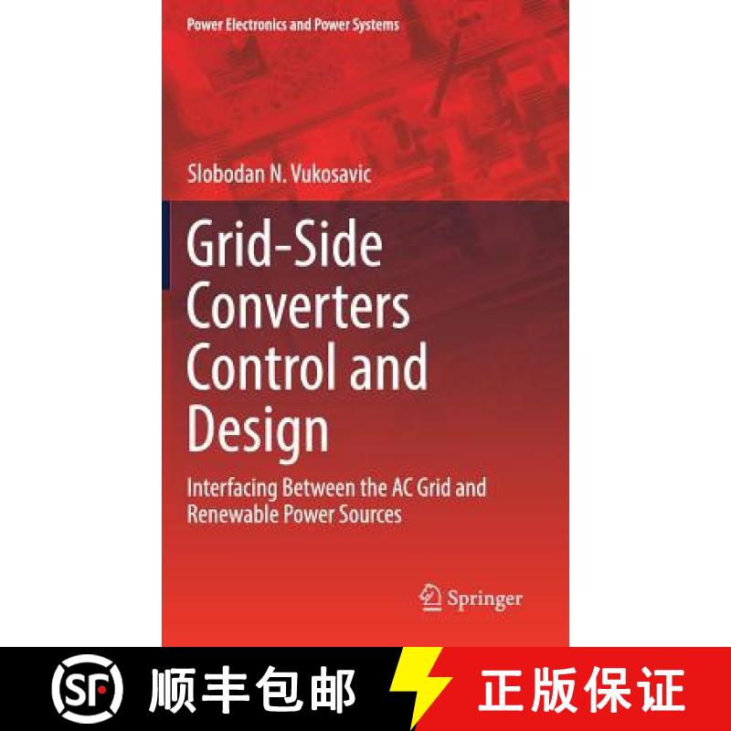 【3-4周达】Grid-Side Converters Control and Design : Interfacing Between the AC Grid and Renewable Po... [9783319732770]