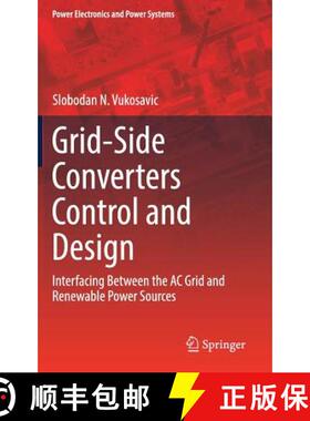【3-4周达】Grid-Side Converters Control and Design : Interfacing Between the AC Grid and Renewable Po... [9783319732770]