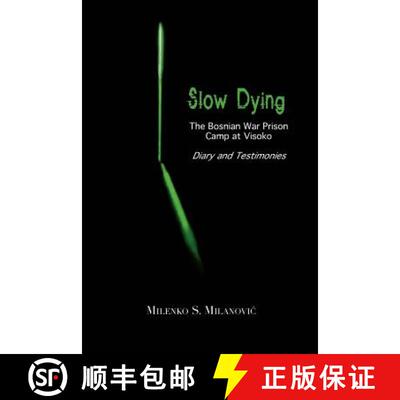 【3-4周达】Slow Dying: The Bosnian War Prison Camp at Visoko Diary and Testimonies [9780983826446]