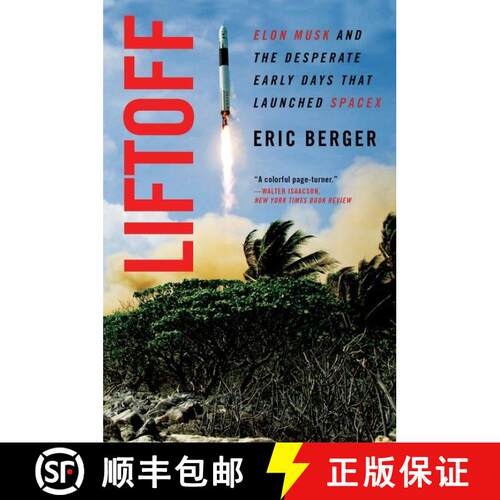 【3-4周达】Liftoff: Elon Musk and the Desperate Early Days That Launched SpaceX [9780062979988]