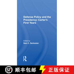 【3-4周达】Defense Policy and the Presidency: Carter's First Years: Carter's First Years [9780367167790]