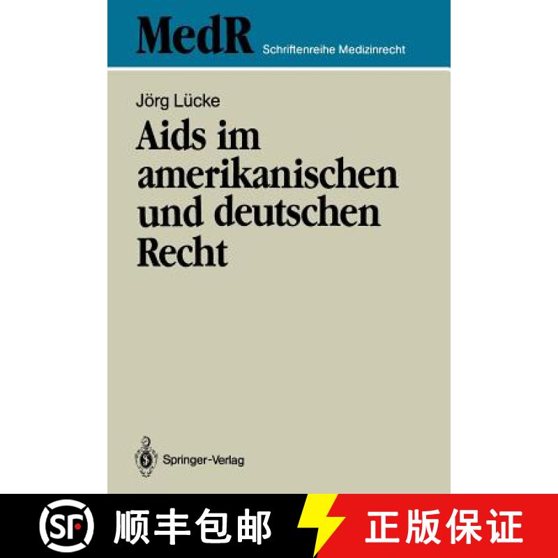 【4周达】AIDS Im Amerikanischen Und Deutschen Recht: Eine Kritische Bestandsaufnahme Des Rechts Der U... [9783540515012]
