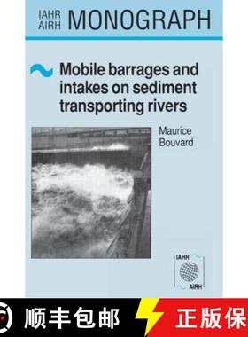 【3-4周达】Mobile Barrages and Intakes on Sediment Transporting Rivers : IAHR Monograph Series [9789061911500]